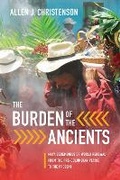 Cover: The Burden of the Ancients - University of Texas Press