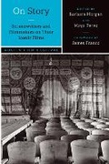 Cover: On Story-Screenwriters and Filmmakers on Their Iconic Films - University of Texas Press
