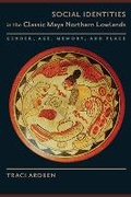 Cover: Social Identities in the Classic Maya Northern Lowlands - University of Texas Press