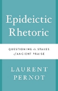Enlarge image Cover: Epideictic Rhetoric - University of Texas Press