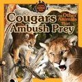Cover: Cougars and Other Animals That Ambush Prey - Windmill Books