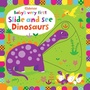 Cover: Baby's Very First Slide and See Dinosaurs - Usborne Publishing Ltd