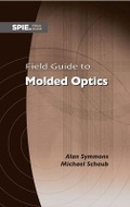 Cover: Field Guide to Molded Optics - SPIE Press
