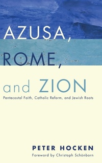 Enlarge image Cover: Azusa, Rome, and Zion - Wipf & Stock Publishers