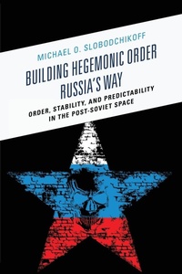 Enlarge image Cover: Building Hegemonic Order Russia's Way - Lexington Books