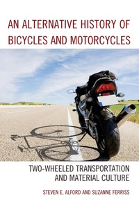 Abbildung von: An Alternative History of Bicycles and Motorcycles - Lexington Books