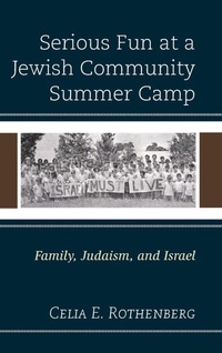 Enlarge image Cover: Serious Fun at a Jewish Community Summer Camp - Lexington Books