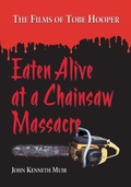 Cover: Eaten Alive at a Chainsaw Massacre - McFarland & Co Inc