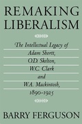 Cover: Remaking Liberalism - McGill-Queen's University Press