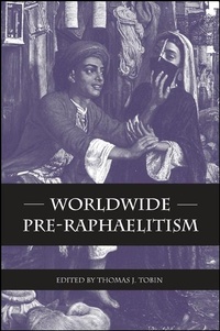 Enlarge image Cover: Worldwide Pre-Raphaelitism - State University of New York Press