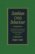Cover: Zambian Crisis Behaviour - McGill-Queen's University Press