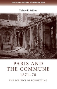 Enlarge image Cover: Paris and the Commune 1871-78 - Manchester University Press