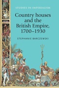 Cover: Country Houses and the British Empire, 1700-1930 - Manchester University Press