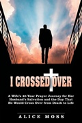 Cover: I Crossed Over - Westbow Press