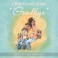 Abbildung von: I Wish I Could of Said "Goodbye" - WestBow Press