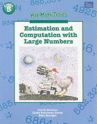 Enlarge image Cover: Hot Math Topics Grade 5: Estimating & Large Numbers Copyright 2001 - Dale Seymour Publications