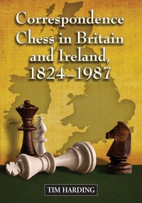 Enlarge image Cover: Correspondence Chess in Britain and Ireland, 1824-1987 - McFarland & Co Inc
