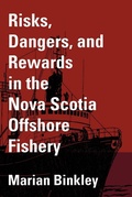 Cover: Risks, Dangers, and Rewards in the Nova Scotia Offshore Fishery - McGill-Queen's University Press