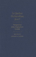 Cover: Is Quebec Nationalism Just? - McGill-Queen's University Press
