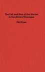 Cover: The Fall and Rise of the Market in Sandinista Nicaragua - McGill-Queen's University Press