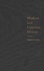 Cover: Workers and Canadian History - McGill-Queen's University Press