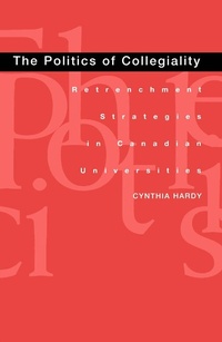 Enlarge image Cover: The Politics of Collegiality - McGill-Queen's University Press