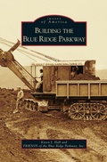 Cover: Building the Blue Ridge Parkway - Arcadia Publishing Library Editions