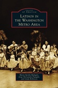 Cover: Latinos in the Washington Metro Area - Arcadia Publishing Library Editions
