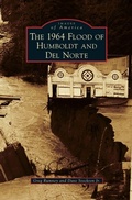 Cover: 1964 Flood of Humboldt and del Norte - Arcadia Publishing Library Editions