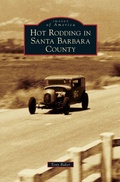 Cover: Hot Rodding in Santa Barbara County - Arcadia Publishing Library Editions