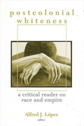 Cover: Postcolonial Whiteness - State University of New York Press