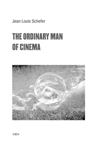 Enlarge image Cover: The Ordinary Man of Cinema - Semiotext (E)