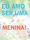 Cover: Eu Amo Ser Uma Menina! - Bellagio Press