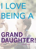 Cover: I Love Being a Granddaughter - Bellagio Press