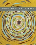 Cover: Quilting is My Therapy - C & T Publishing
