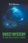 Cover: Sweet Mystery of Man and Climate Change - LitFire Publishing, LLC