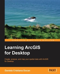 Enlarge image Cover: Learning ArcGIS for Desktop - Packt Publishing