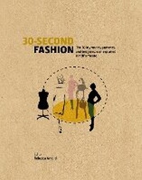 Abbildung von: 30-Second Fashion - Ivy Press