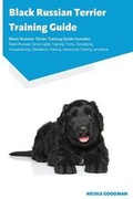 Cover: Black Russian Terrier Training Guide Black Russian Terrier Training Guide Includes - Ocean Blue Publishing