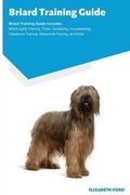 Cover: Briard Training Guide Briard Training Guide Includes - Ocean Blue Publishing