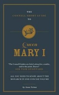 Enlarge image Cover: The Connell Short Guide To Queen Mary I - Connell Guides