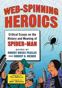 Enlarge image Cover: Web-Spinning Heroics - McFarland & Co Inc