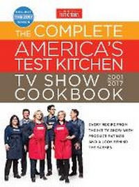 Enlarge image Cover: The Complete America's Test Kitchen TV Show Cookbook 2001-2017 - America's Test Kitchen