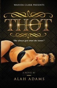 Enlarge image Cover: THOT - Wahida Clark Presents Publishing, LLC