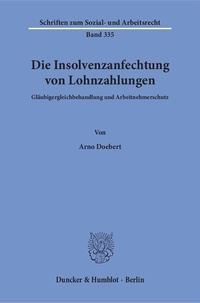 Abbildung von: Die Insolvenzanfechtung von Lohnzahlungen. - Duncker & Humblot