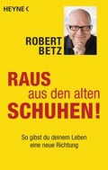 Cover: Raus aus den alten Schuhen! - Heyne