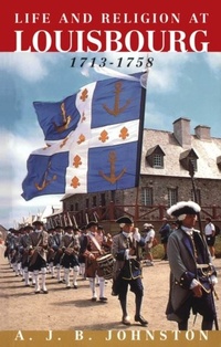 Abbildung von: Life and Religion at Louisbourg, 1713-1758 - McGill-Queen's University Press