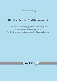 Abbildung von: Die Kenntnis im Verjährungsrecht - Logos Berlin