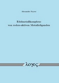 Abbildung von: Edelmetallkomplexe von redox-aktiven Metalloliganden - Logos Berlin