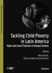Enlarge image Cover: Tackling Child Poverty in Latin America - Rights and Social Protection in Unequal Societies - ibidem